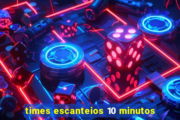 times escanteios 10 minutos